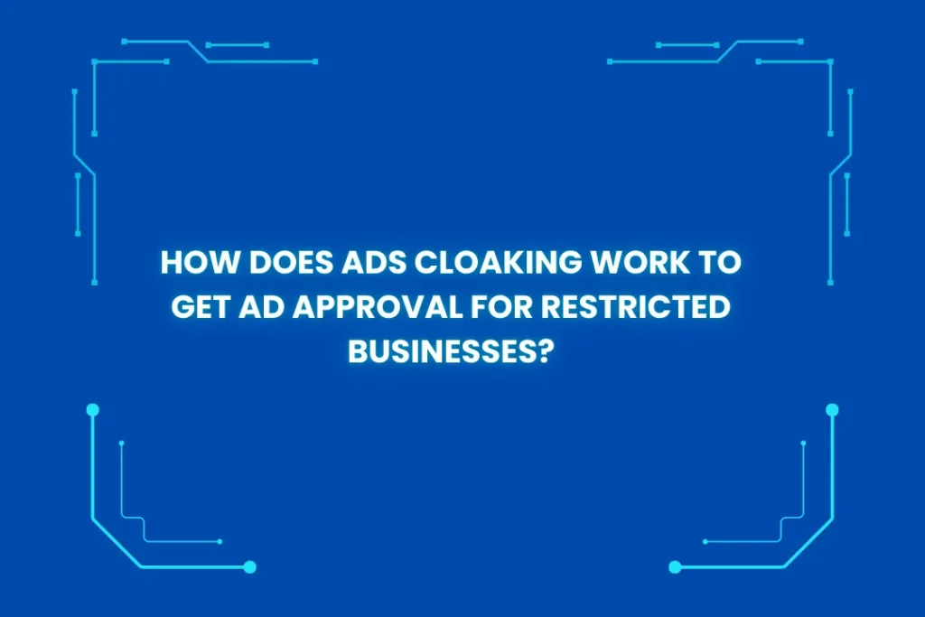 ads cloaking for restricted business